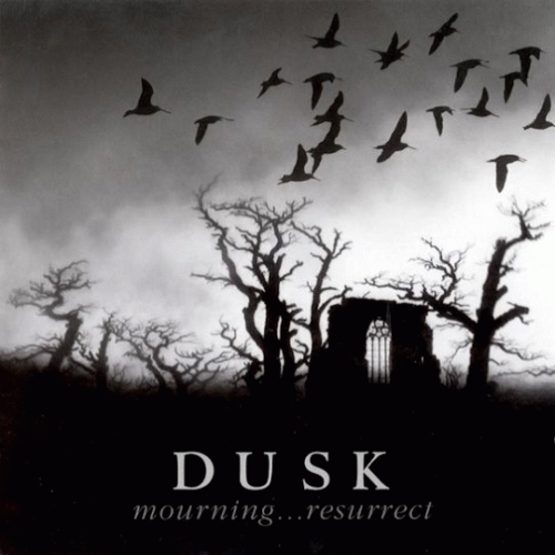 Dusk (USA) : Mourning...Resurrect